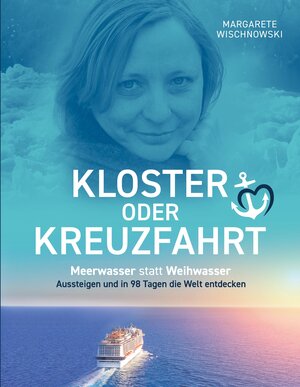 Buchcover Kloster oder Kreuzfahrt | Margarete Wischnowski | EAN 9783347488694 | ISBN 3-347-48869-5 | ISBN 978-3-347-48869-4