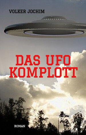 Buchcover Das UFO Komplott | Volker Jochim | EAN 9783347493216 | ISBN 3-347-49321-4 | ISBN 978-3-347-49321-6