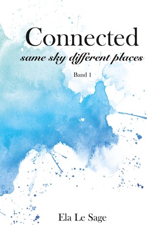 Buchcover Connected — same sky different places | Ela Le Sage | EAN 9783347496460 | ISBN 3-347-49646-9 | ISBN 978-3-347-49646-0