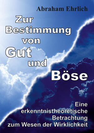Buchcover Zur Bestimmung von Gut und Böse | Abraham Ehrlich | EAN 9783347499881 | ISBN 3-347-49988-3 | ISBN 978-3-347-49988-1