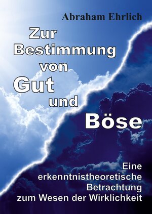 Buchcover Zur Bestimmung von Gut und Böse | Abraham Ehrlich | EAN 9783347499898 | ISBN 3-347-49989-1 | ISBN 978-3-347-49989-8