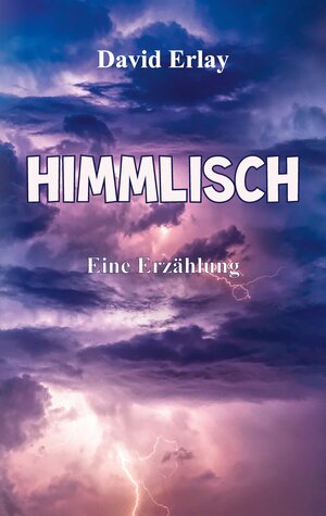 Buchcover Himmlisch | David Erlay | EAN 9783347505117 | ISBN 3-347-50511-5 | ISBN 978-3-347-50511-7
