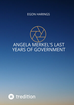 Buchcover Angela Merkel's last years of government | Egon Harings | EAN 9783347507722 | ISBN 3-347-50772-X | ISBN 978-3-347-50772-2