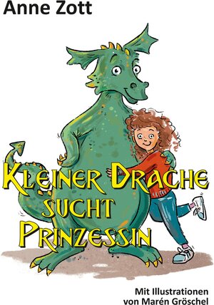 Buchcover Kleiner Drache sucht Prinzessin | Anne Zott | EAN 9783347527423 | ISBN 3-347-52742-9 | ISBN 978-3-347-52742-3