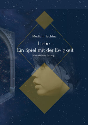 Buchcover Liebe - Ein Spiel mit der Ewigkeit | Medium Tachina | EAN 9783347539518 | ISBN 3-347-53951-6 | ISBN 978-3-347-53951-8