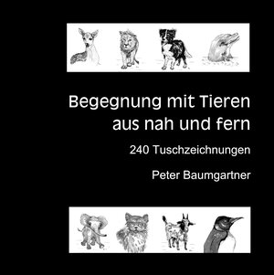 Buchcover Für Tierliebhaber: Begegnung mit Tieren aus nah und fern | Peter Baumgartner | EAN 9783347567900 | ISBN 3-347-56790-0 | ISBN 978-3-347-56790-0