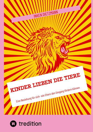 Buchcover Kinder Lieben die Tiere | inken dietzmann | EAN 9783347569645 | ISBN 3-347-56964-4 | ISBN 978-3-347-56964-5