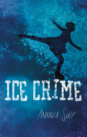 Buchcover Ice Crime | Annika Siry | EAN 9783347570559 | ISBN 3-347-57055-3 | ISBN 978-3-347-57055-9