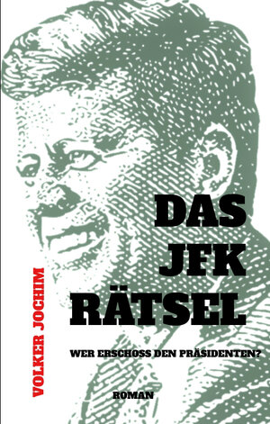 Buchcover Das JFK Rätsel | Volker Jochim | EAN 9783347575356 | ISBN 3-347-57535-0 | ISBN 978-3-347-57535-6