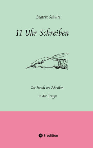 Buchcover 11 Uhr Schreiben | Beatrix Schulte | EAN 9783347576193 | ISBN 3-347-57619-5 | ISBN 978-3-347-57619-3