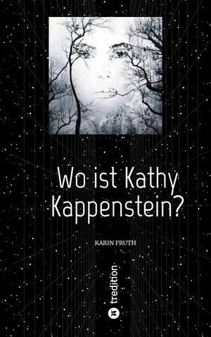 Buchcover Wo ist Kathy Kappenstein? | Karin Fruth | EAN 9783347593749 | ISBN 3-347-59374-X | ISBN 978-3-347-59374-9