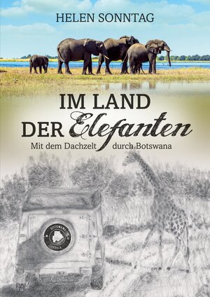 Buchcover Im Land der Elefanten • Mit dem Dachzelt durch Botswana | Helen Sonntag | EAN 9783347599321 | ISBN 3-347-59932-2 | ISBN 978-3-347-59932-1