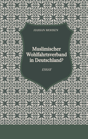 Buchcover Muslimischer Wohlfahrtsverband in Deutschland? | Hassan Mohsen | EAN 9783347599345 | ISBN 3-347-59934-9 | ISBN 978-3-347-59934-5