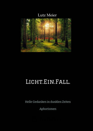 Buchcover Licht.Ein.Fall. | Lutz Meier | EAN 9783347599512 | ISBN 3-347-59951-9 | ISBN 978-3-347-59951-2