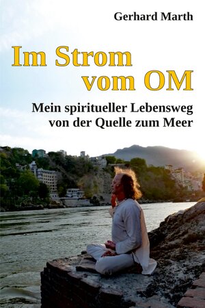 Buchcover Im Strom vom OM | Gerhard Marth | EAN 9783347630420 | ISBN 3-347-63042-4 | ISBN 978-3-347-63042-0
