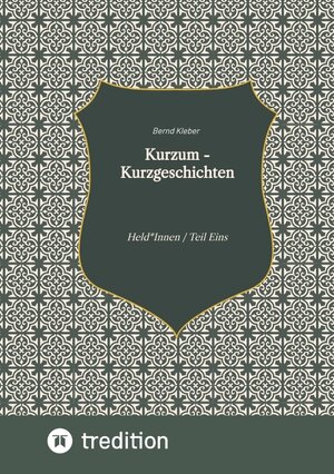 Buchcover Kurzum - Kurzgeschichten | Bernd Kleber | EAN 9783347640696 | ISBN 3-347-64069-1 | ISBN 978-3-347-64069-6
