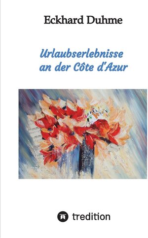 Buchcover Urlaubserlebnisse an der Côte d'Azur  | EAN 9783347644168 | ISBN 3-347-64416-6 | ISBN 978-3-347-64416-8
