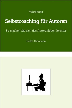 Buchcover Workbook: Selbstcoaching für Autoren | Heike Thormann | EAN 9783347645820 | ISBN 3-347-64582-0 | ISBN 978-3-347-64582-0