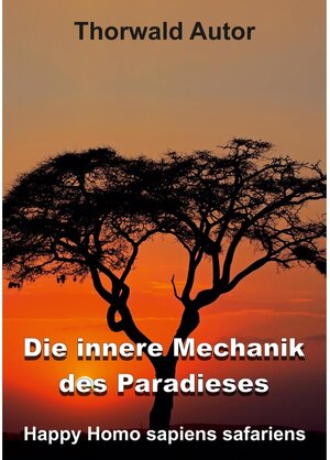 Buchcover Die innere Mechanik des Paradieses  | EAN 9783347648272 | ISBN 3-347-64827-7 | ISBN 978-3-347-64827-2