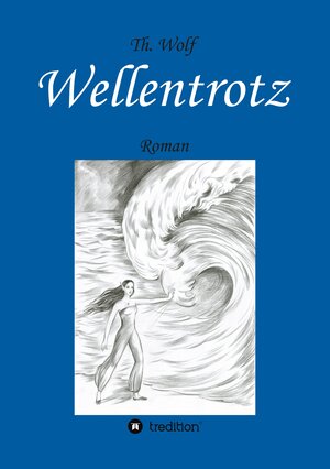 Buchcover Wellentrotz | Thomas Wolf | EAN 9783347648333 | ISBN 3-347-64833-1 | ISBN 978-3-347-64833-3