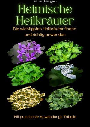 Buchcover Heimische Heilkräuter | Dennis Lee Wiltzer | EAN 9783347650626 | ISBN 3-347-65062-X | ISBN 978-3-347-65062-6