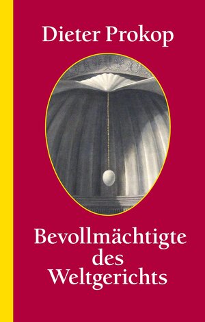 Buchcover Bevollmächtigte des Weltgerichts | Dieter Prokop | EAN 9783347656871 | ISBN 3-347-65687-3 | ISBN 978-3-347-65687-1