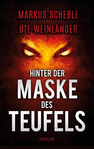 Buchcover Hinter der Maske des Teufels | Markus Scheble | EAN 9783347670228 | ISBN 3-347-67022-1 | ISBN 978-3-347-67022-8