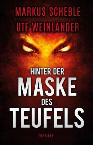 Buchcover Hinter der Maske des Teufels | Markus Scheble | EAN 9783347670242 | ISBN 3-347-67024-8 | ISBN 978-3-347-67024-2