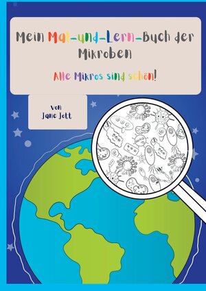 Buchcover Mein Mal-und-Lern-Buch der Mikroben | Jane Jott | EAN 9783347670839 | ISBN 3-347-67083-3 | ISBN 978-3-347-67083-9