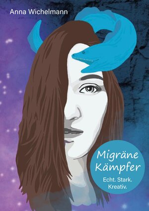 Buchcover Migräne Kämpfer - Echt. Stark. Kreativ. | Anna Wichelmann | EAN 9783347672321 | ISBN 3-347-67232-1 | ISBN 978-3-347-67232-1