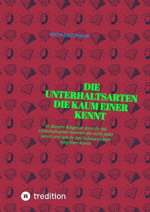 Buchcover Die Unterhaltsarten die kaum einer kennt | inken dietzmann | EAN 9783347674349 | ISBN 3-347-67434-0 | ISBN 978-3-347-67434-9