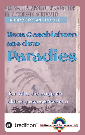 Buchcover Neue Geschichten aus dem Paradies | Norbert Wickbold | EAN 9783347682450 | ISBN 3-347-68245-9 | ISBN 978-3-347-68245-0