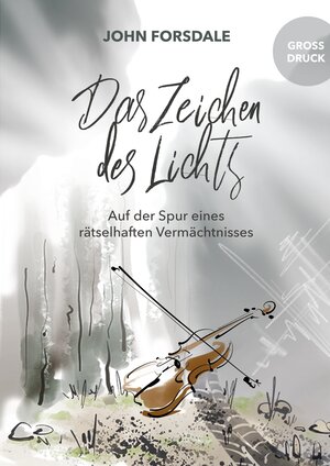 Buchcover Das Zeichen des Lichts | John Forsdale | EAN 9783347689688 | ISBN 3-347-68968-2 | ISBN 978-3-347-68968-8