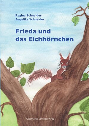 Buchcover Frieda und das Eichhörnchen | Regina Schneider | EAN 9783347694248 | ISBN 3-347-69424-4 | ISBN 978-3-347-69424-8