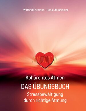 Buchcover Kohärentes Atmen Das Übungsbuch | Wilfried Ehrmann | EAN 9783347700321 | ISBN 3-347-70032-5 | ISBN 978-3-347-70032-1