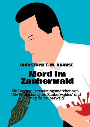 Buchcover Mord im Zauberwald | Christoph T. M. Krause | EAN 9783347700659 | ISBN 3-347-70065-1 | ISBN 978-3-347-70065-9