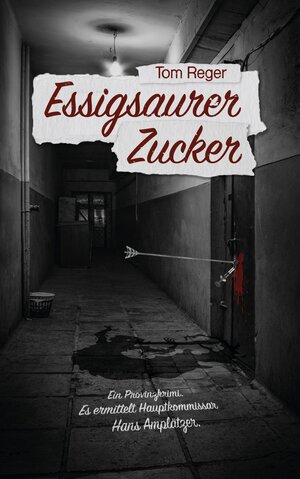 Buchcover Essigsaurer Zucker | Tom Reger | EAN 9783347701427 | ISBN 3-347-70142-9 | ISBN 978-3-347-70142-7
