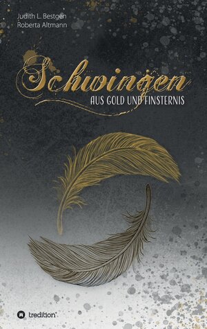Buchcover Schwingen aus Gold und Finsternis | Judith L. Bestgen | EAN 9783347702776 | ISBN 3-347-70277-8 | ISBN 978-3-347-70277-6