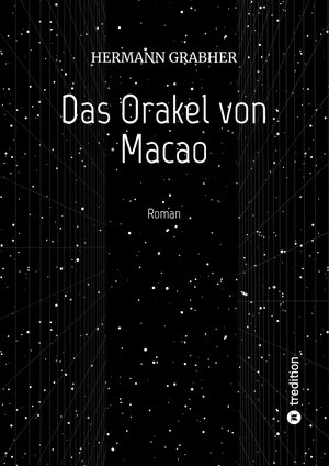 Buchcover Das Orakel von Macao | Hermann Grabher | EAN 9783347704770 | ISBN 3-347-70477-0 | ISBN 978-3-347-70477-0