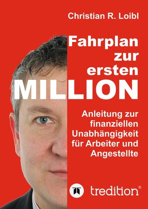 Buchcover Fahrplan zur ersten Million | Christian R. Loibl | EAN 9783347706637 | ISBN 3-347-70663-3 | ISBN 978-3-347-70663-7