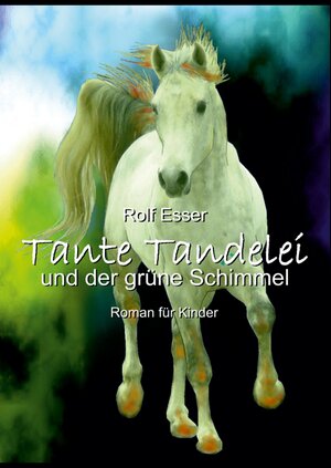 Buchcover Tante Tandelei und der grüne Schimmel | Rolf Esser | EAN 9783347706668 | ISBN 3-347-70666-8 | ISBN 978-3-347-70666-8