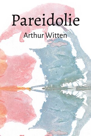 Buchcover Pareidolie | Arthur Witten | EAN 9783347710283 | ISBN 3-347-71028-2 | ISBN 978-3-347-71028-3