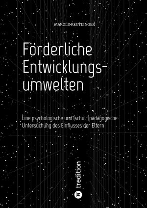 Buchcover Förderliche Entwicklungsumwelten | Marold Reutlinger | EAN 9783347718340 | ISBN 3-347-71834-8 | ISBN 978-3-347-71834-0