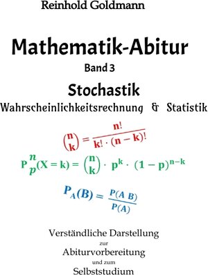 Buchcover Mathematik-Abitur Band 3 | Reinhold Goldmann | EAN 9783347718425 | ISBN 3-347-71842-9 | ISBN 978-3-347-71842-5
