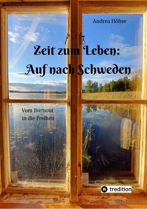 Buchcover Zeit zum Leben: Auf nach Schweden  | EAN 9783347722286 | ISBN 3-347-72228-0 | ISBN 978-3-347-72228-6