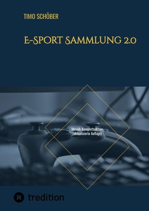 Buchcover E-Sport Sammlung 2.0 | Timo Schöber | EAN 9783347722408 | ISBN 3-347-72240-X | ISBN 978-3-347-72240-8