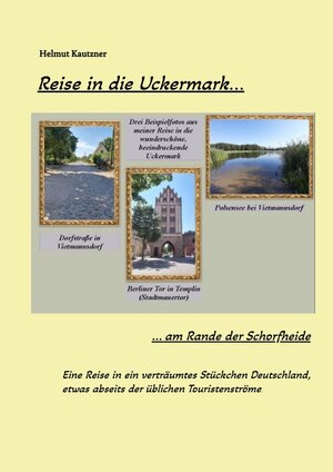 Buchcover Reise in die Uckermark | Helmut Kautzner | EAN 9783347725058 | ISBN 3-347-72505-0 | ISBN 978-3-347-72505-8
