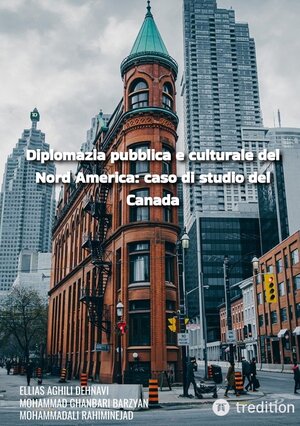 Buchcover Diplomazia pubblica e culturale del Nord America: caso di studio del Canada | Ellias Aghili Dehnavi | EAN 9783347726437 | ISBN 3-347-72643-X | ISBN 978-3-347-72643-7