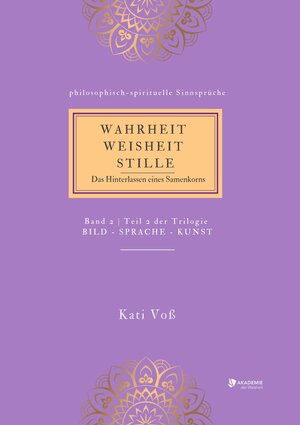 Buchcover WAHRHEIT -WEISHEIT - STILLE | Kati Voß | EAN 9783347726758 | ISBN 3-347-72675-8 | ISBN 978-3-347-72675-8