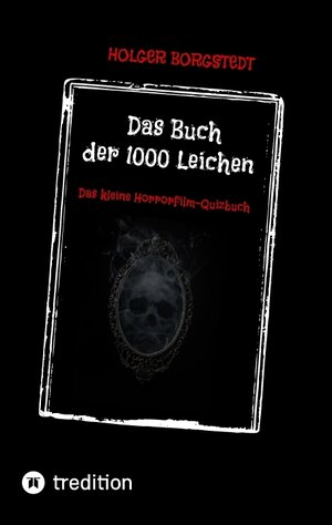Buchcover Das Buch der 1000 Leichen | Holger Borgstedt | EAN 9783347732063 | ISBN 3-347-73206-5 | ISBN 978-3-347-73206-3